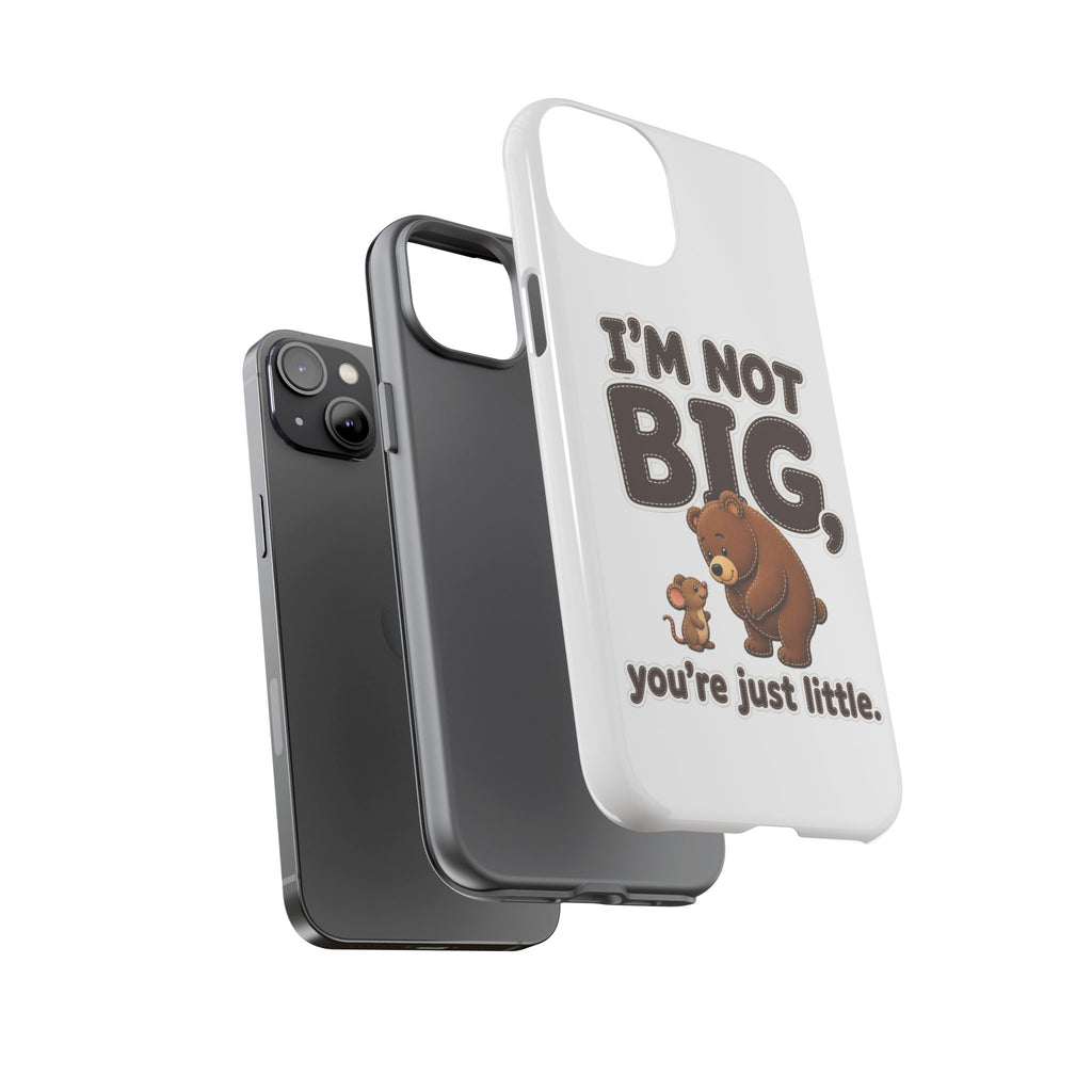 I'm Not Big You're Just Little Phone Case, Cute Bear and Mouse Phone Case, Funny Gift