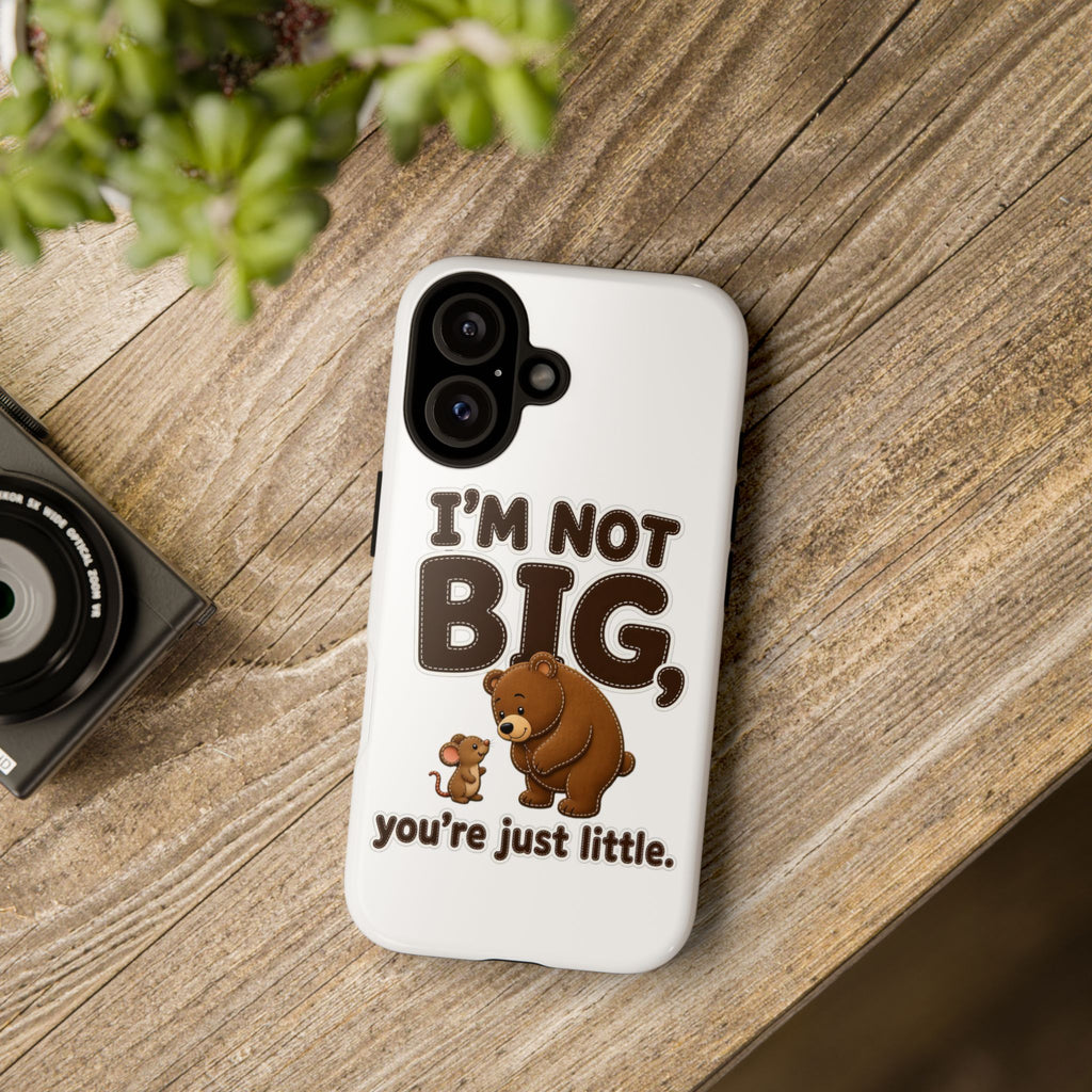 I'm Not Big You're Just Little Phone Case, Cute Bear and Mouse Phone Case, Funny Gift