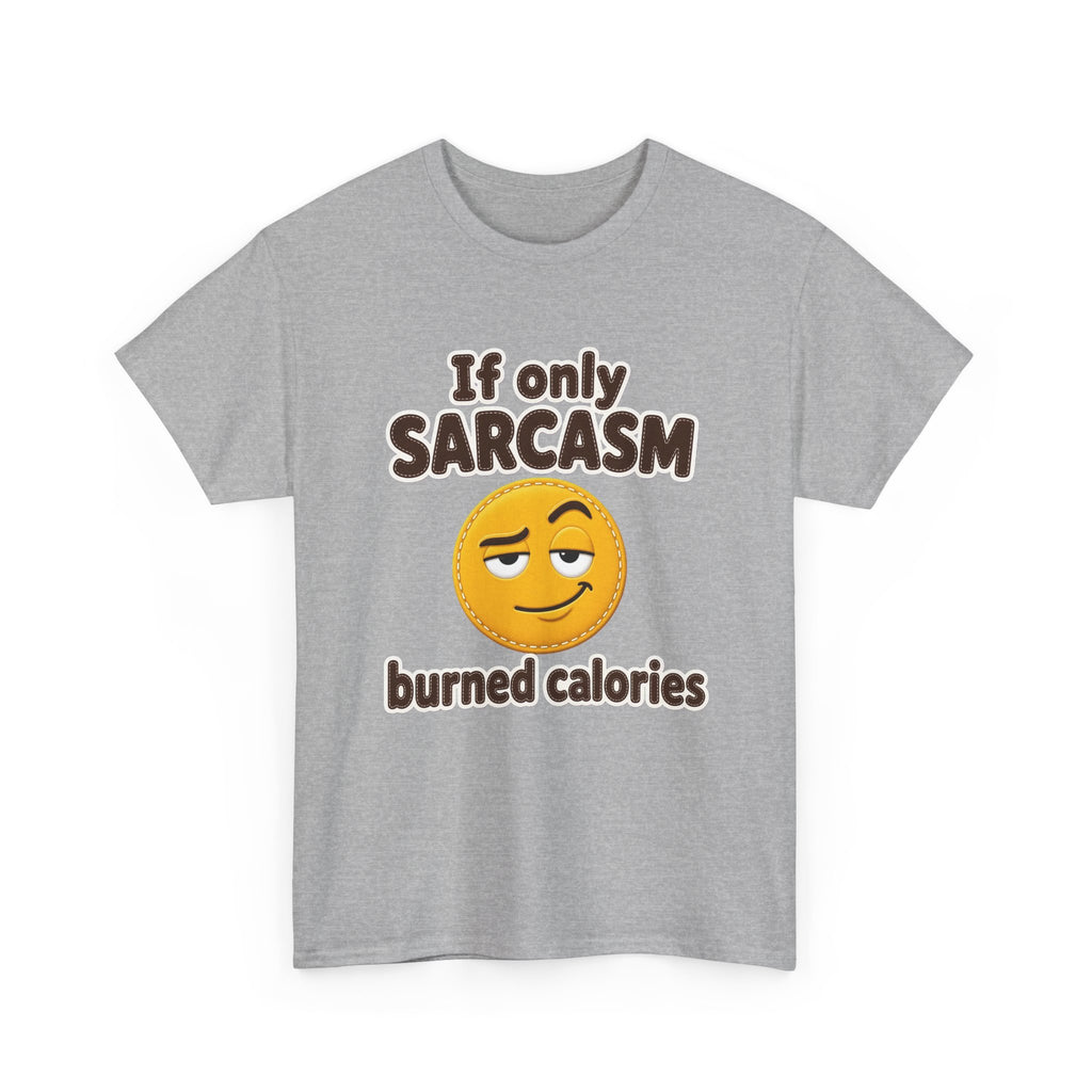 If Only Sarcasm Burned Calories Plus Size Tee up to 5XL