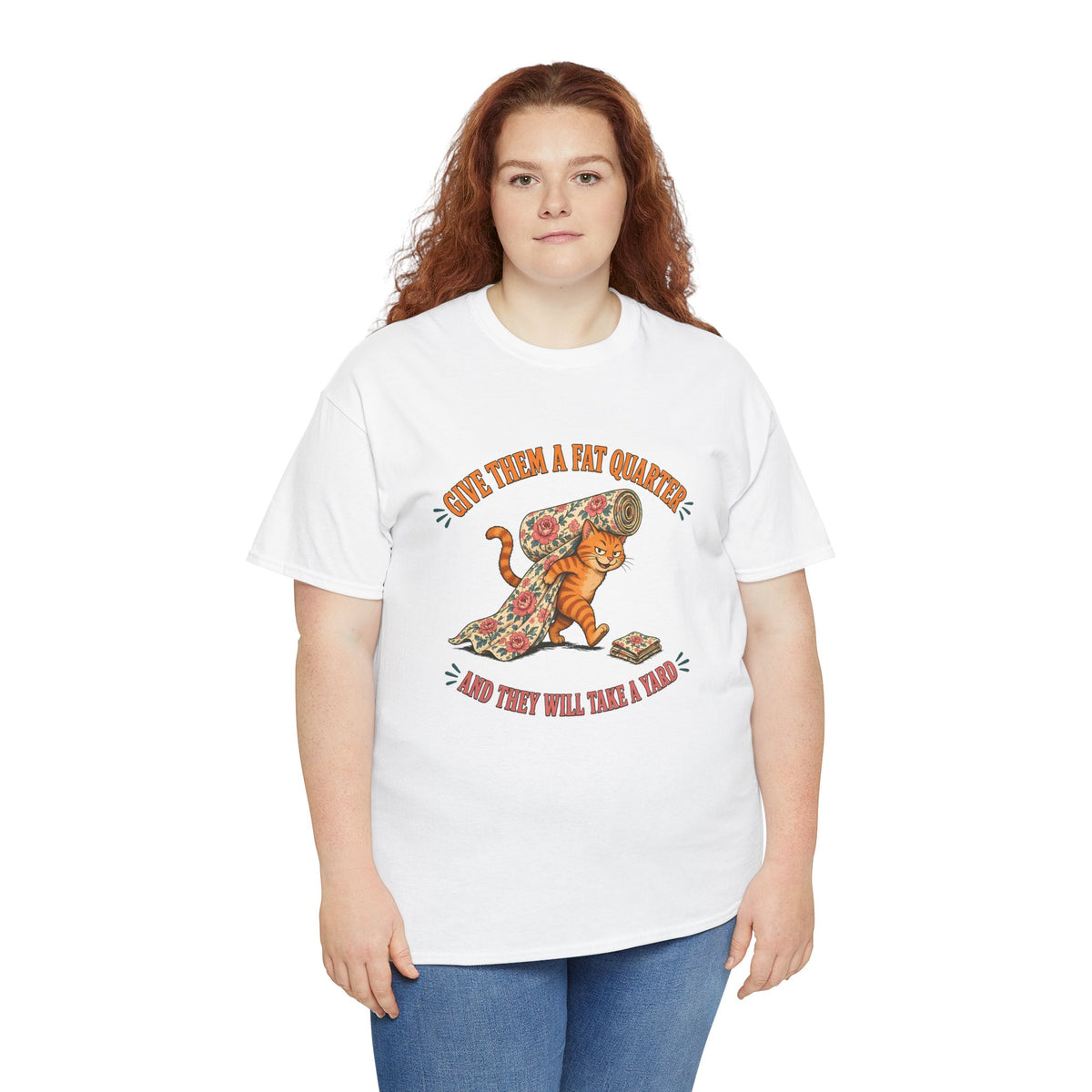 Give Them a Fat Quarter They Will Take a Yard Plus Size Tee up to 5XL, Funny Cat Quilting Shirt, Quilter Gift