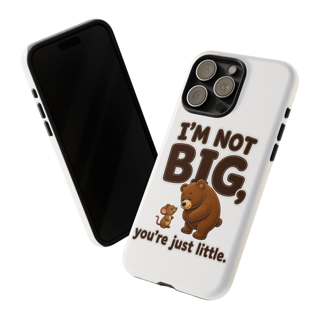 I'm Not Big You're Just Little Phone Case, Cute Bear and Mouse Phone Case, Funny Gift