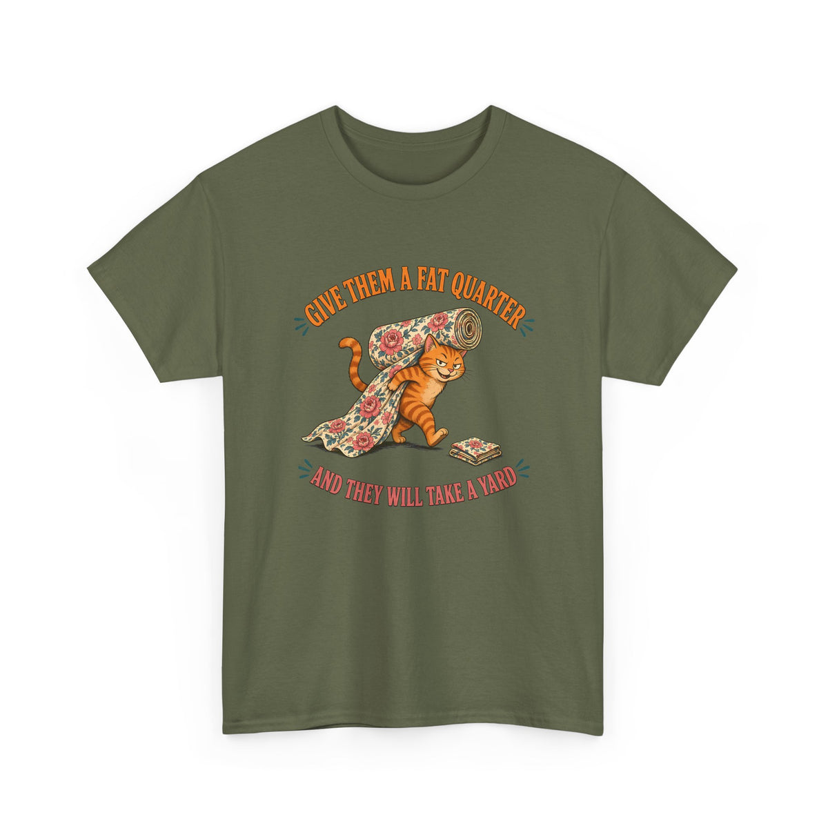 Give Them a Fat Quarter They Will Take a Yard Plus Size Tee up to 5XL, Funny Cat Quilting Shirt, Quilter Gift
