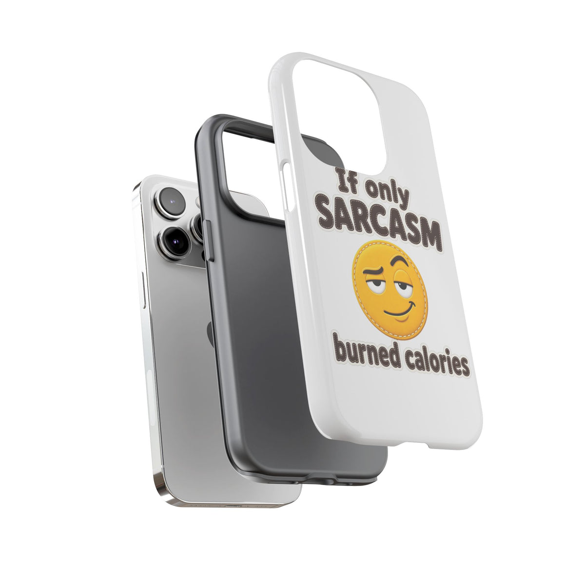 If Only Sarcasm Burned Calories Phone Case, Funny Sarcastic Phone Case, Sassy Gift for Her