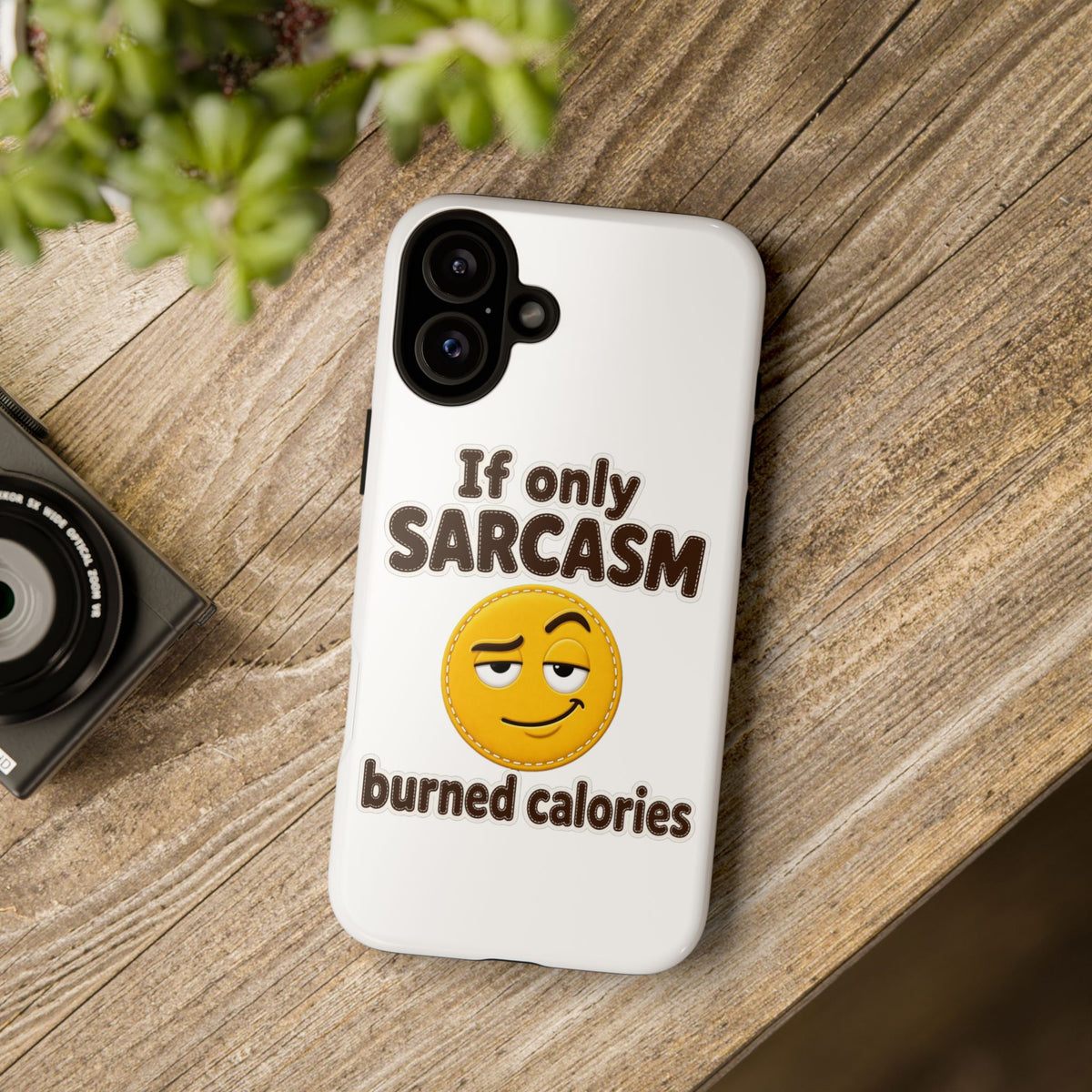 If Only Sarcasm Burned Calories Phone Case, Funny Sarcastic Phone Case, Sassy Gift for Her