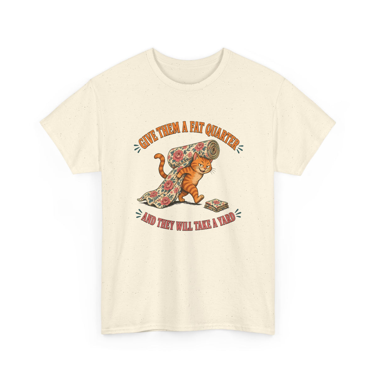 Give Them a Fat Quarter They Will Take a Yard Plus Size Tee up to 5XL, Funny Cat Quilting Shirt, Quilter Gift