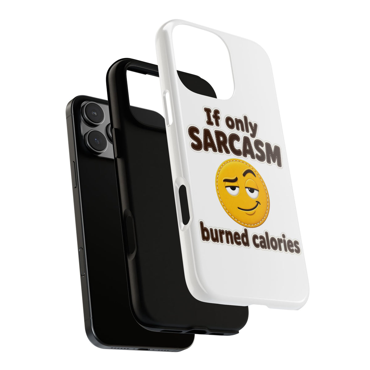 If Only Sarcasm Burned Calories Phone Case, Funny Sarcastic Phone Case, Sassy Gift for Her