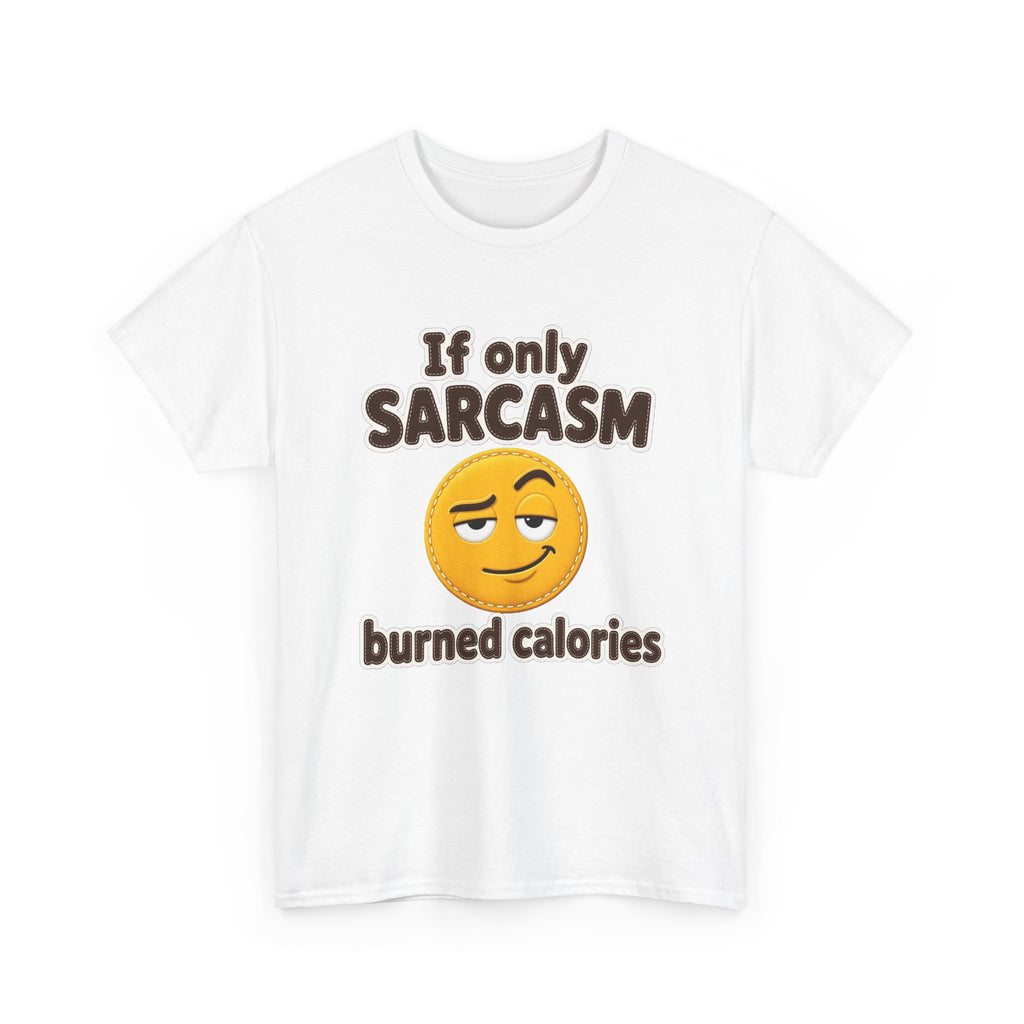 If Only Sarcasm Burned Calories Plus Size Tee up to 5XL