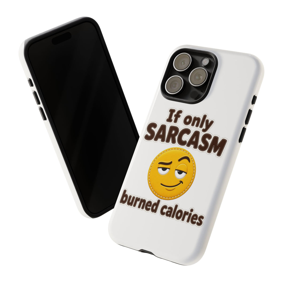If Only Sarcasm Burned Calories Phone Case, Funny Sarcastic Phone Case, Sassy Gift for Her