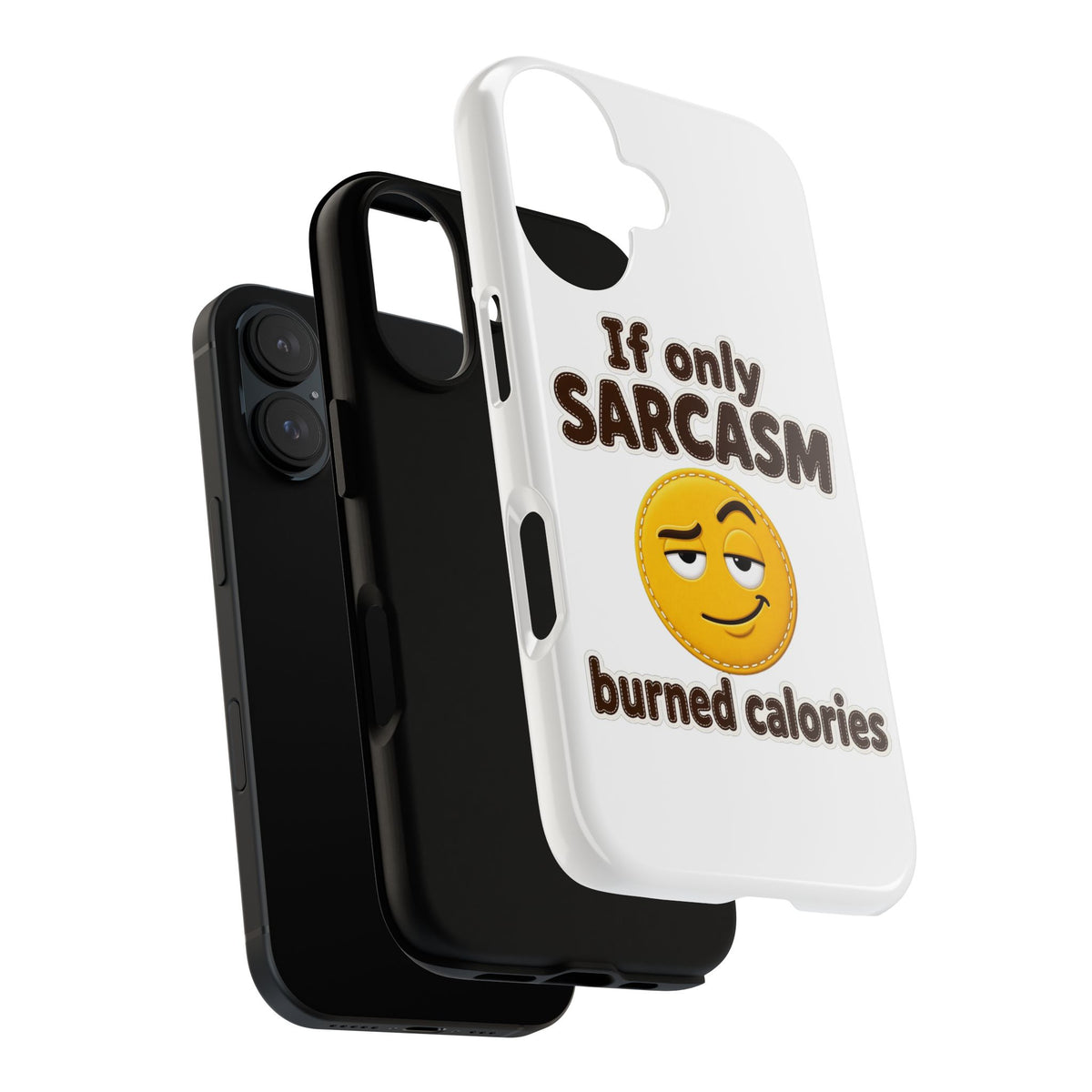 If Only Sarcasm Burned Calories Phone Case, Funny Sarcastic Phone Case, Sassy Gift for Her