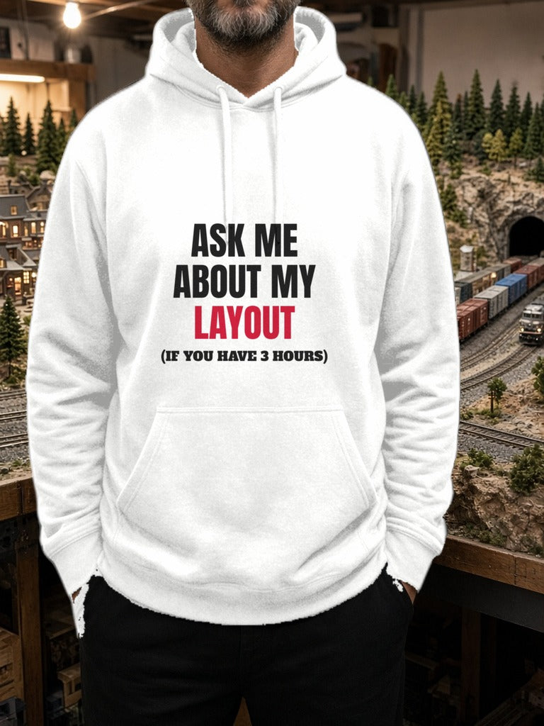 Ask Me About My Layout (If You Have 3 Hours) Hoodie - White