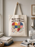 Made With Love and Stray Threads Tote Bag, Patchwork Heart Quilting Tote, Craft Tote Bag Gift for Quilters and Sewists