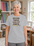 Measure Twice Cuss Cut Once Shirt, Funny Sewing Quilting Tee, Quilter Humor T-Shirt, Seamstress Gift, Crafter Shirt - Athletic Heather
