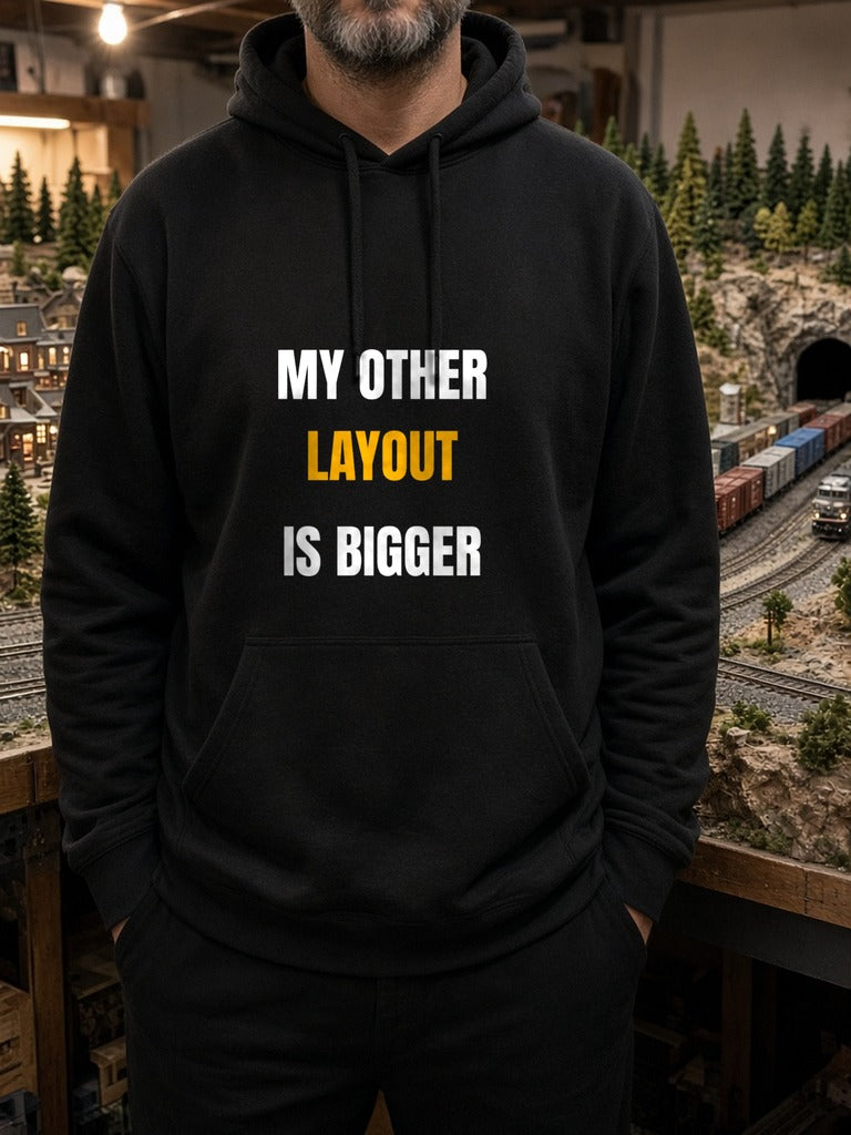 My Other Layout Is Bigger Hoodie