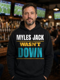 MYLES JACK WASN'T DOWN Hoodie