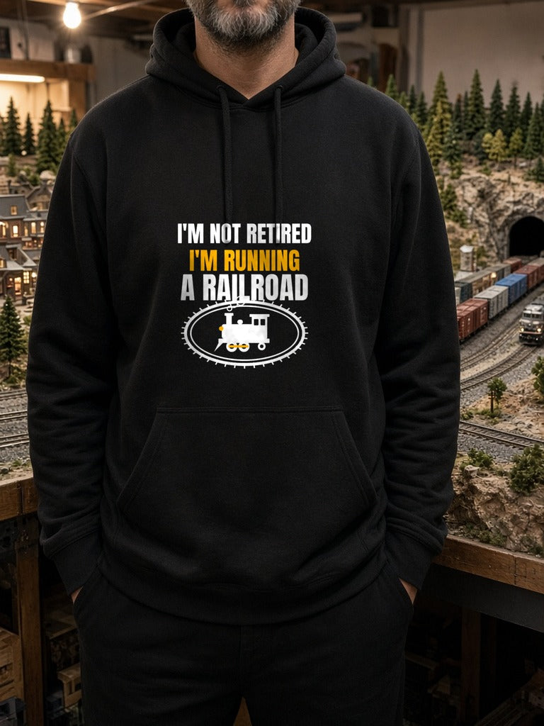 Not Retired, Just Model Railroading Full Time Hoodie