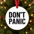 DON'T PANIC Christmas Ornament