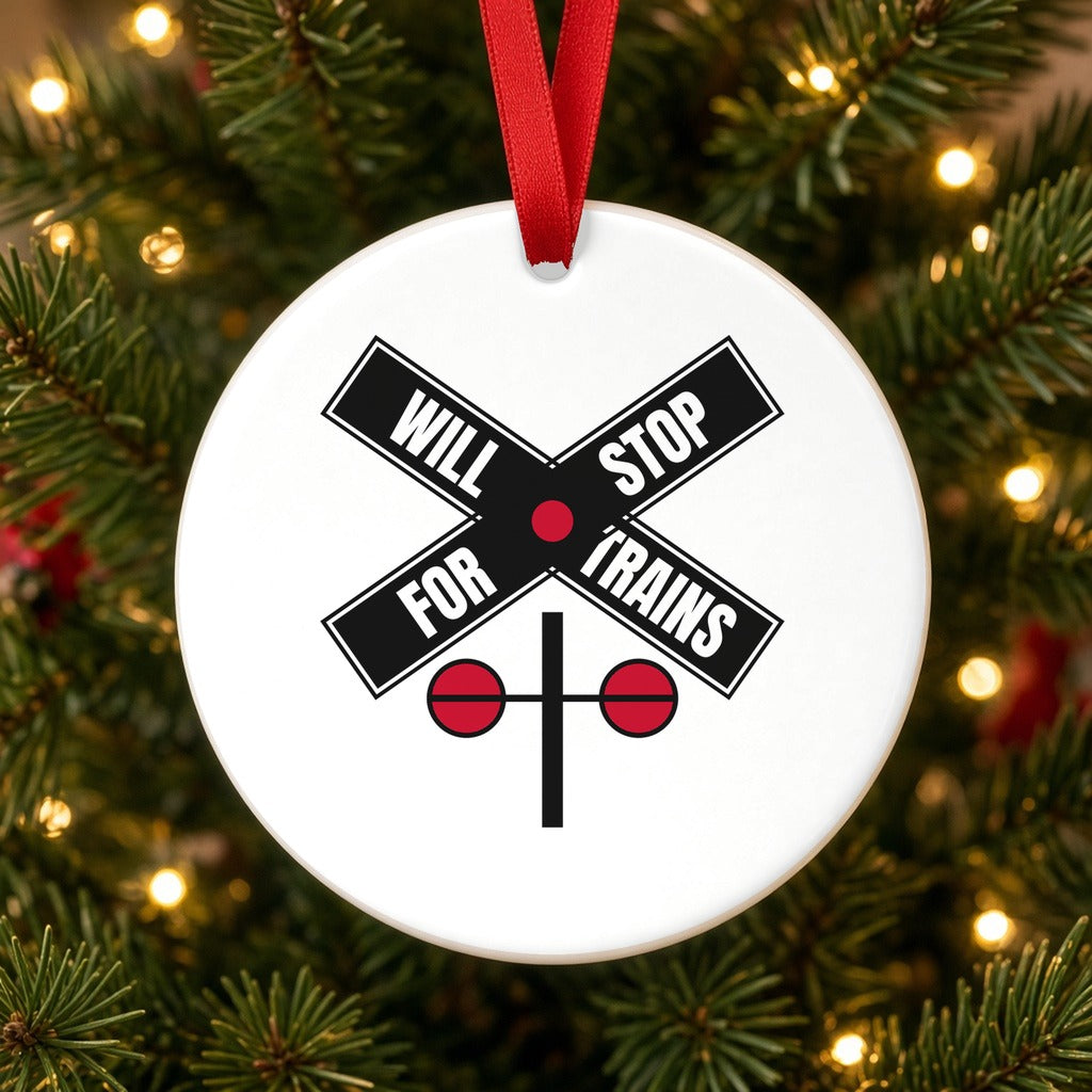 Will Stop For Trains Christmas Ornament