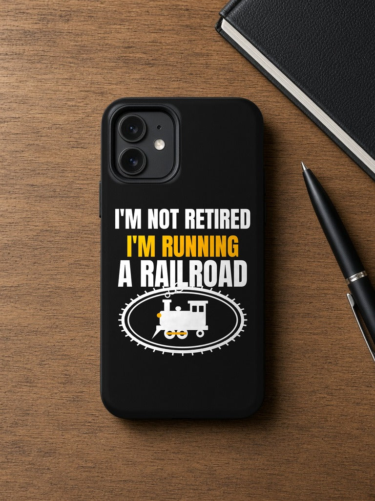 Not Retired, Just Model Railroading Full Time Phone Case