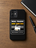 Real Trains Were Too Big Phone Case