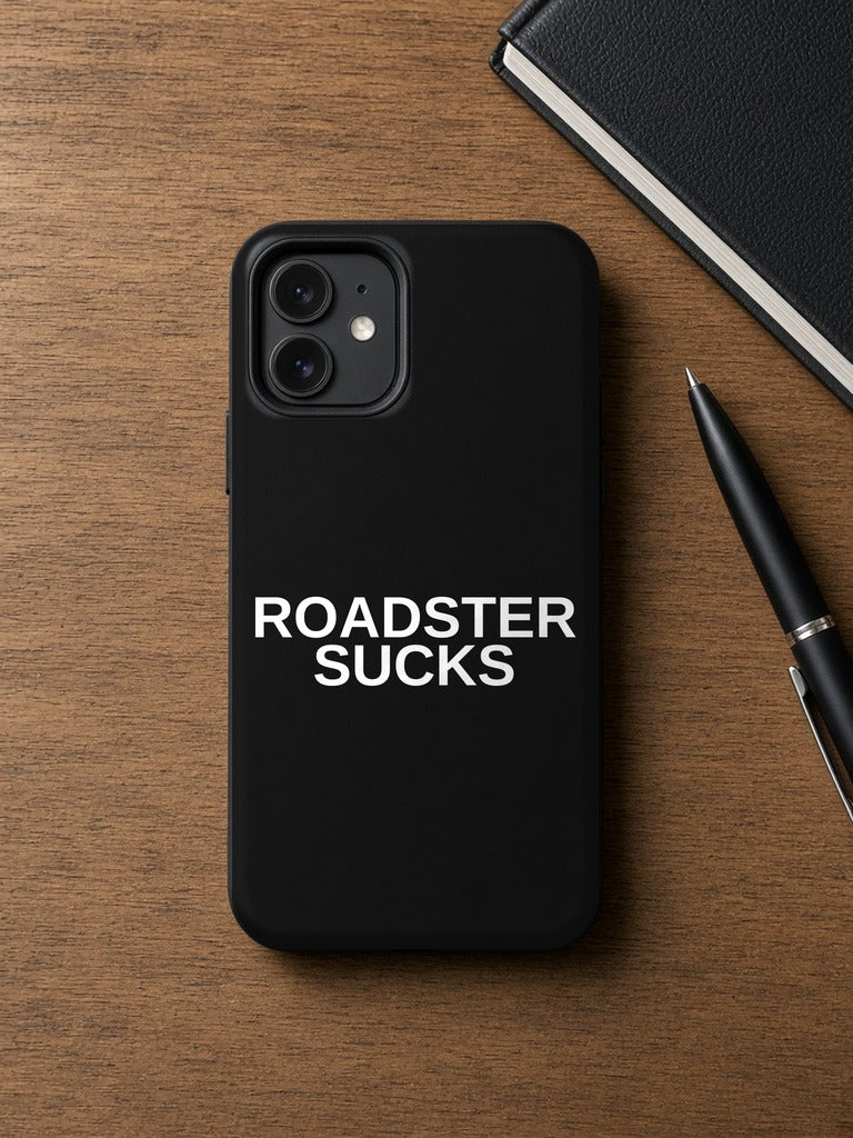 ROADSTER SUCKS Phone Case