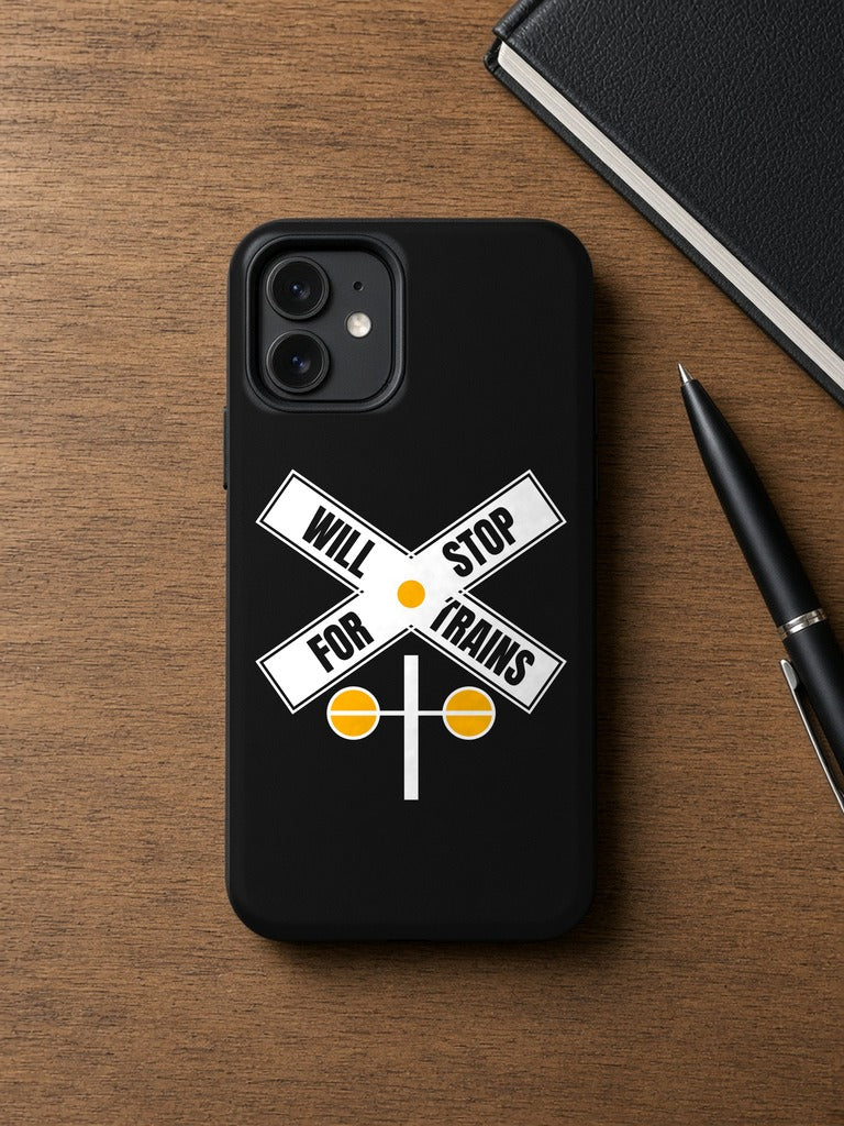 Will Stop For Trains Phone Case