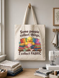 Some People Collect Things I Collect Fabric Tote Bag, Funny Quilting Tote, Fabric Stash Craft Tote Bag, Cute Duck Sewing Gift
