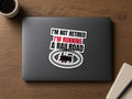 Not Retired, Just Model Railroading Full Time Sticker