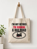 Not Retired, Just Model Railroading Full Time Tote Bag