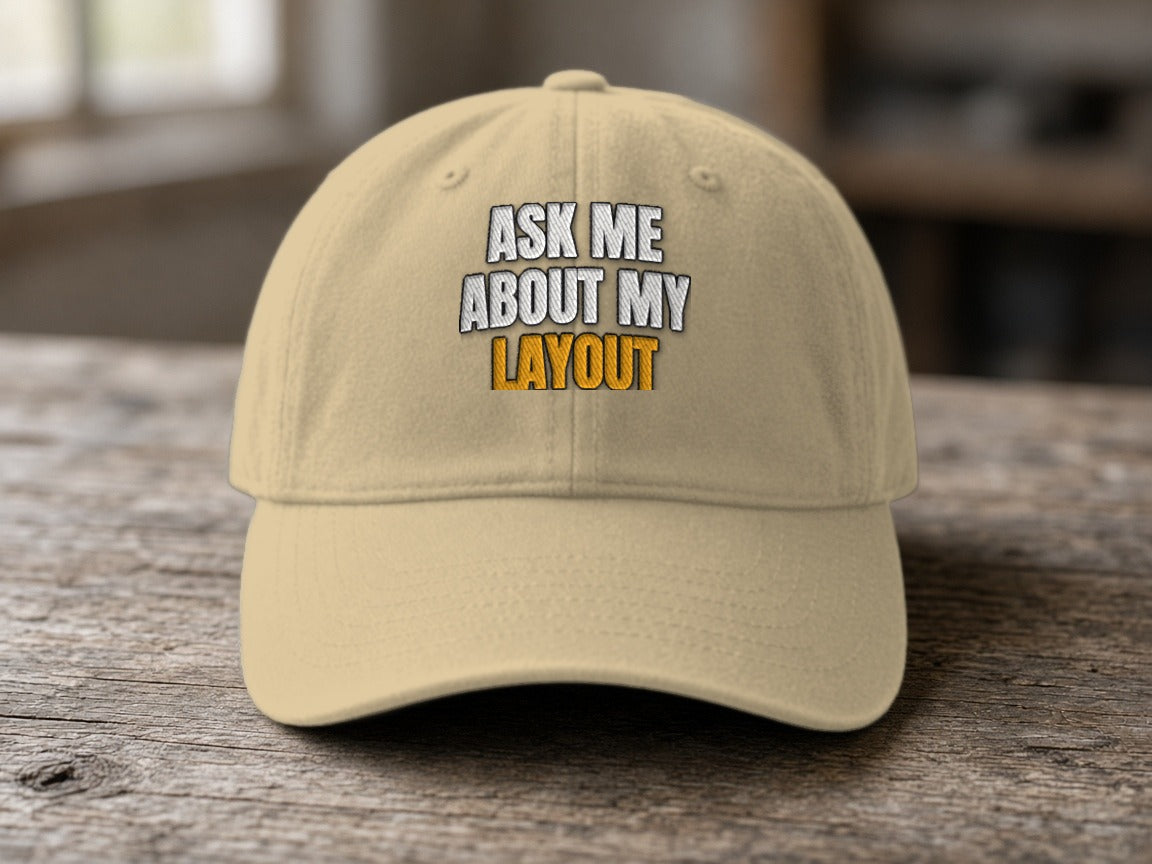 Ask Me About My Layout Dad Hat – Khaki