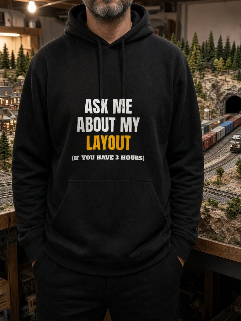 Ask Me About My Layout (If You Have 3 Hours) Hoodie – Black
