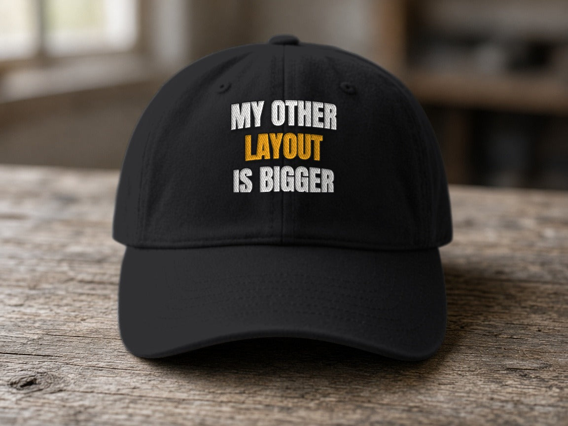 My Other Layout Is Bigger Dad Hat – Black