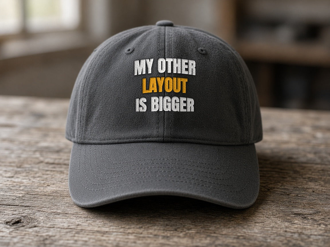 My Other Layout Is Bigger Dad Hat – Charcoal Grey