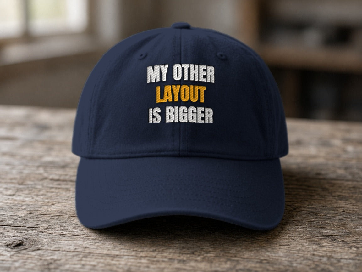 My Other Layout Is Bigger Dad Hat – Dark Navy