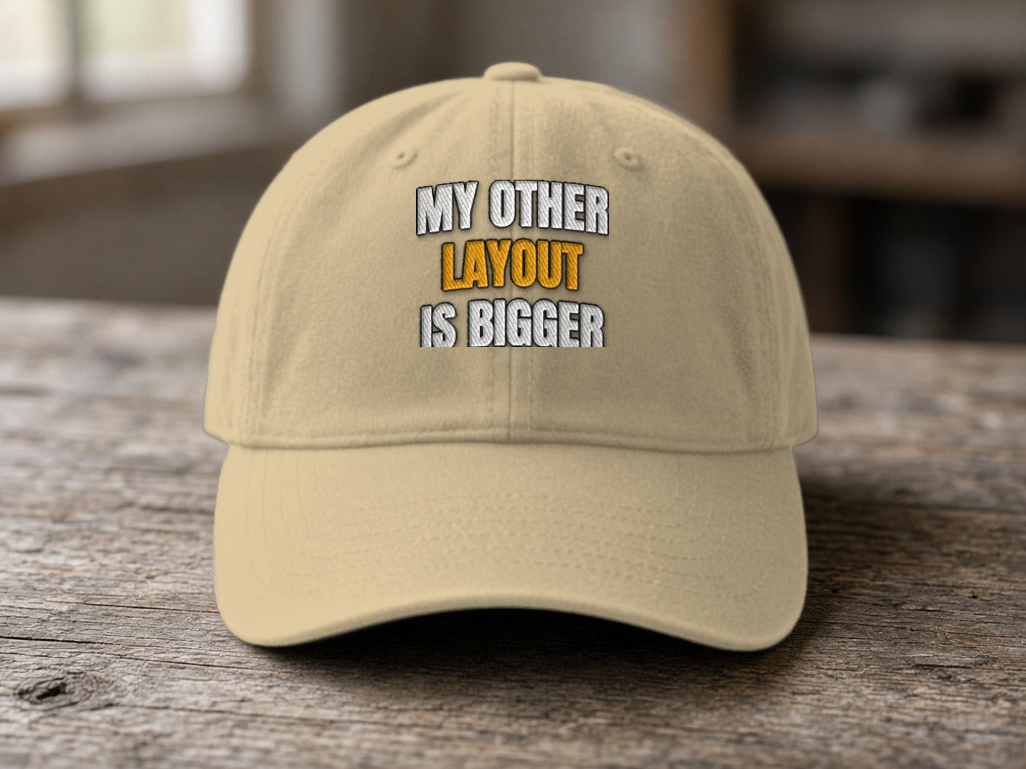 My Other Layout Is Bigger Dad Hat – Khaki