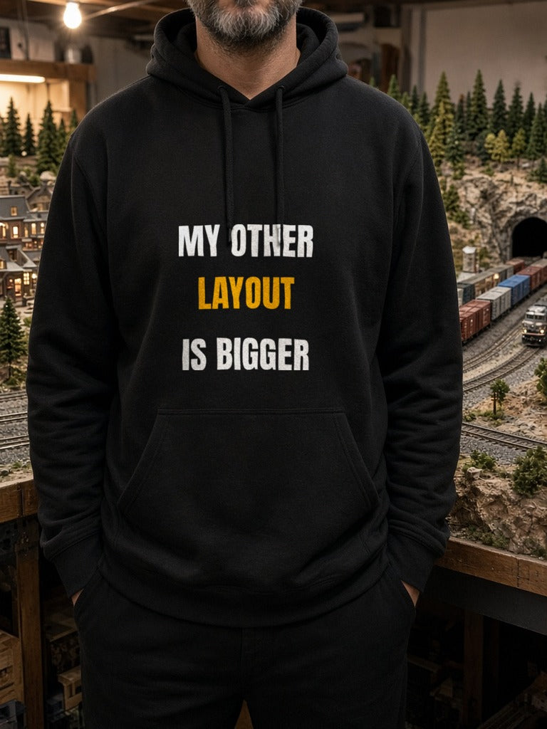 My Other Layout Is Bigger Hoodie – Black