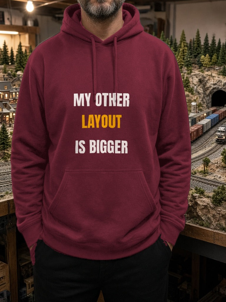 My Other Layout Is Bigger Hoodie – Maroon