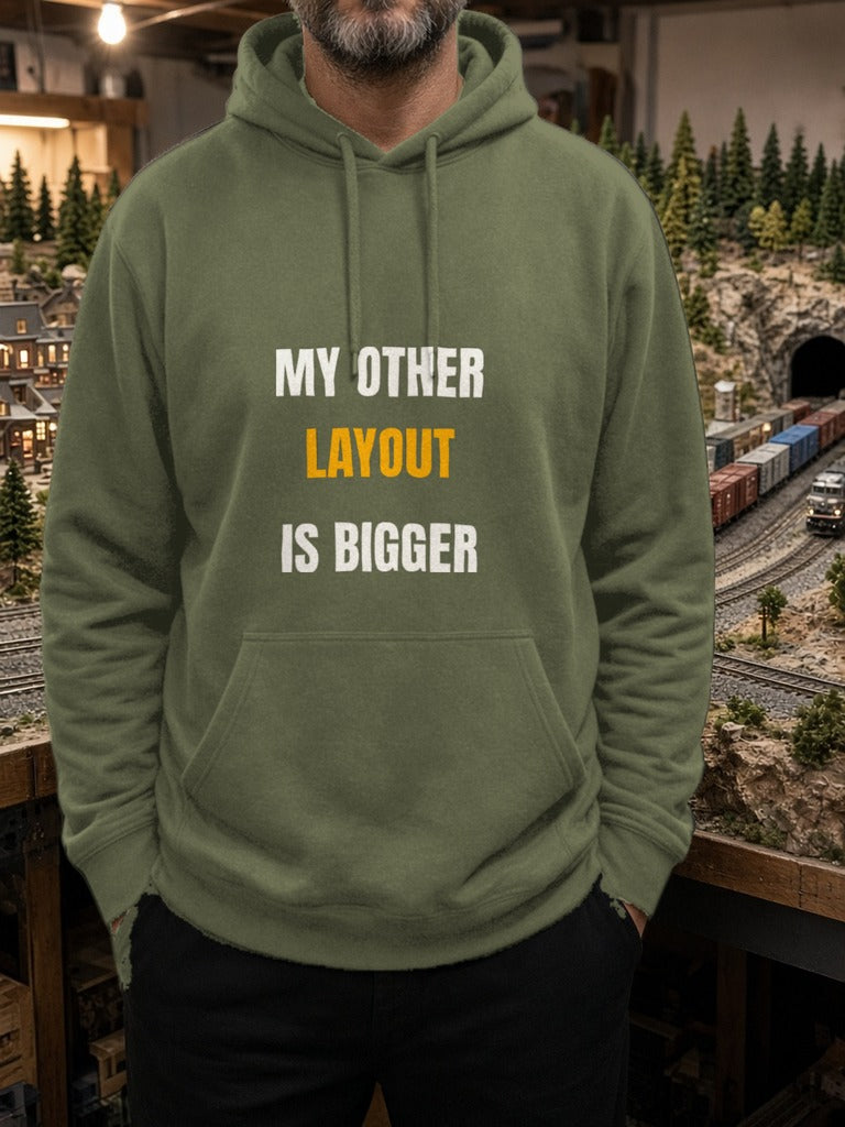 My Other Layout Is Bigger Hoodie – Military Green