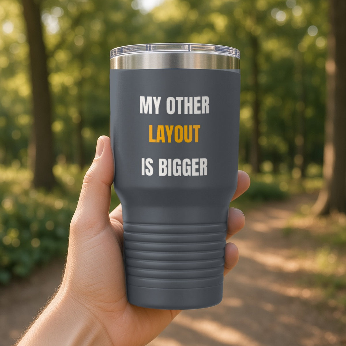 My Other Layout Is Bigger Insulated Tumbler 30oz – Dark Gray