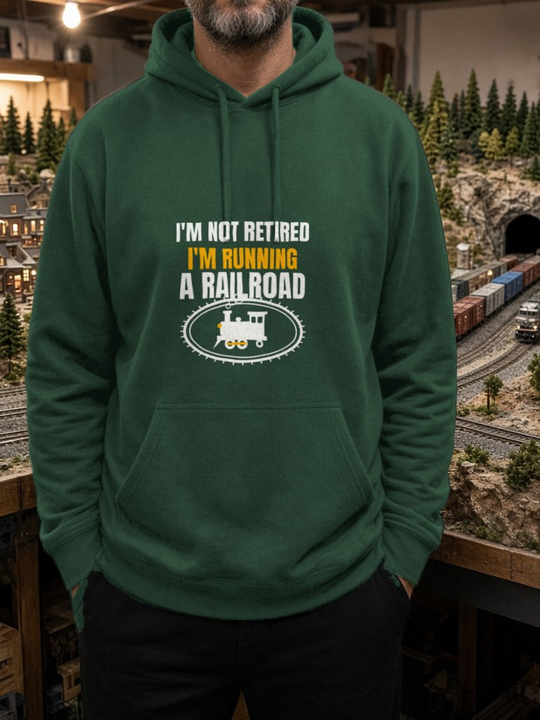 Not Retired, Just Model Railroading Full Time Hoodie – Forest Green
