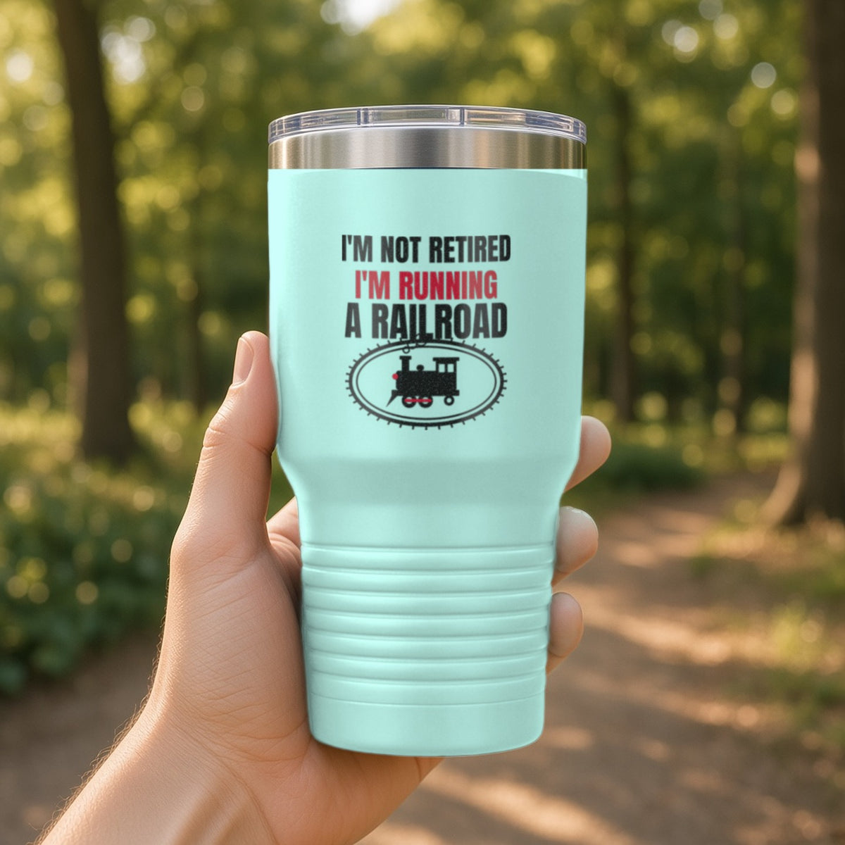 Not Retired, Just Model Railroading Full Time Insulated Tumbler 30oz – Teal