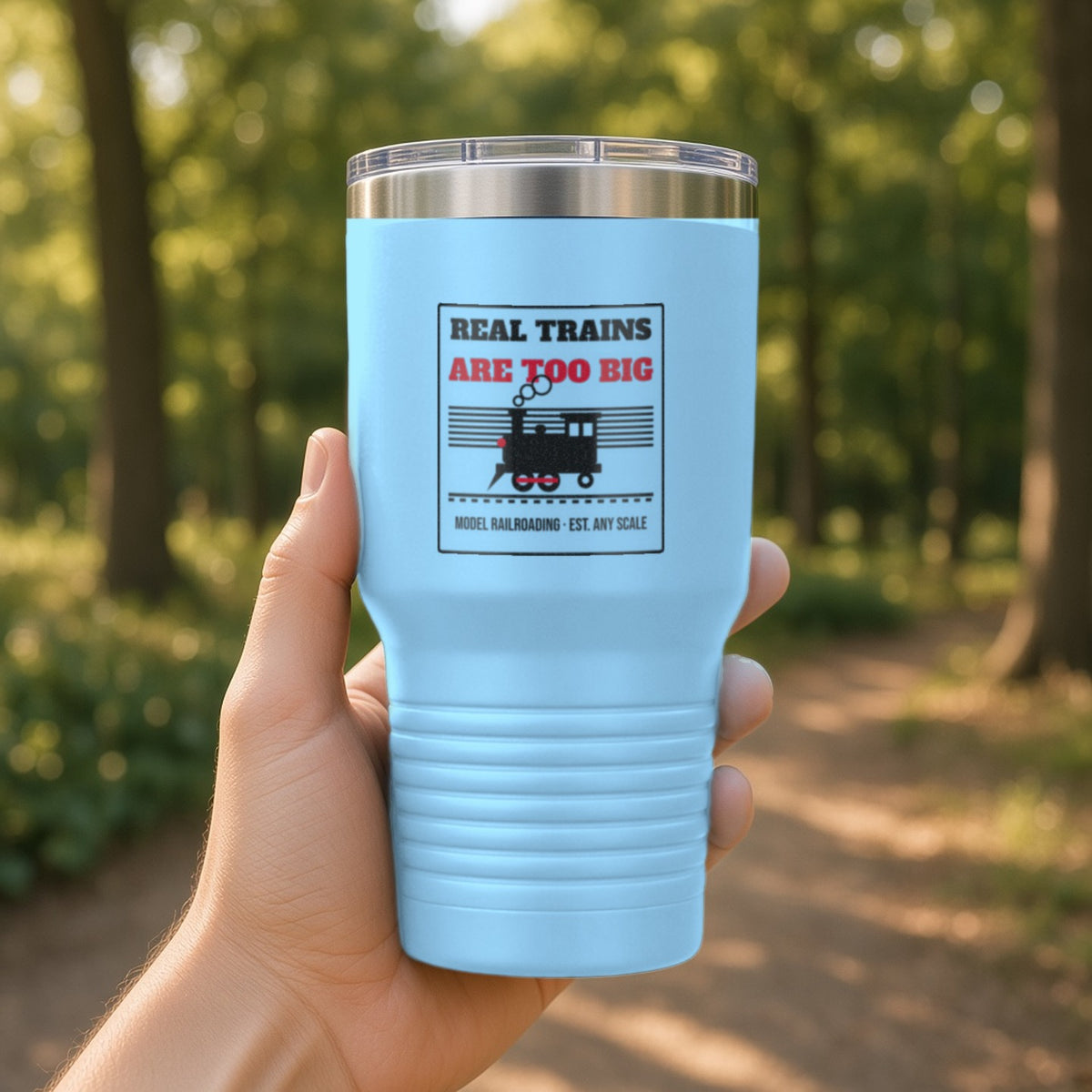 Real Trains Were Too Big Insulated Tumbler 30oz – Light Blue